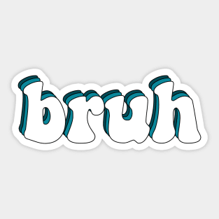 bruh Sticker